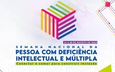 Semana Nacional da Pessoa com Deficiência Intelectual e Múltipla: Conectar e Somar para Construir Inclusão