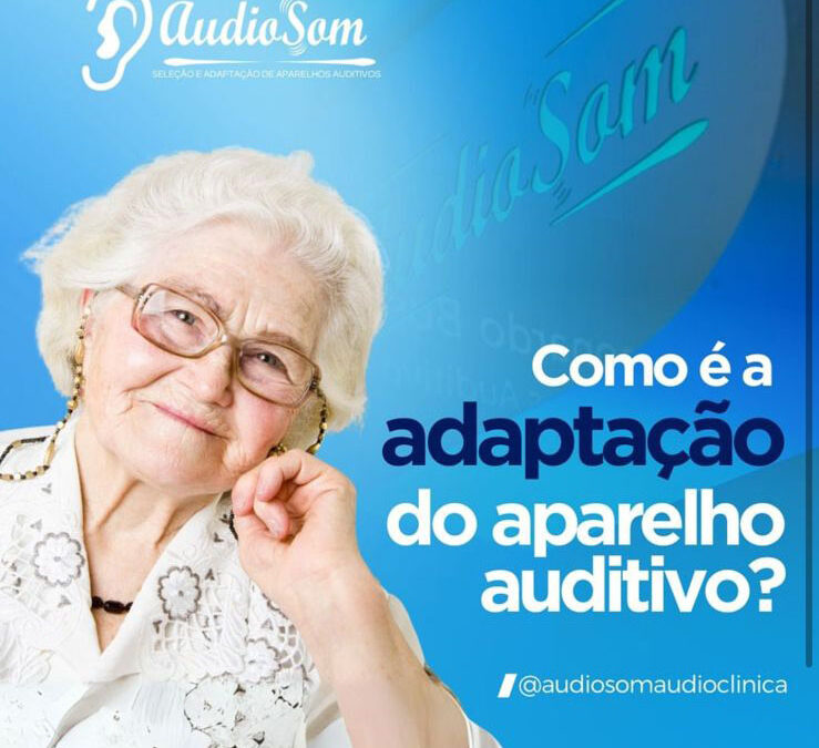 Adaptação a Aparelhos Auditivos: Entenda o Processo e Descubra Como a Tecnologia Pode Auxiliar