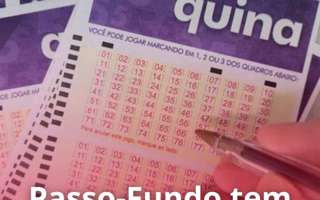 Apostador de Passo Fundo se torna novo milionário ao ganhar mais de 17 milhões de reais na Quina