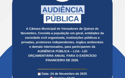 Audiência pública da LOA 2026 será realizada nesta segunda-feira em Quinze de Novembro