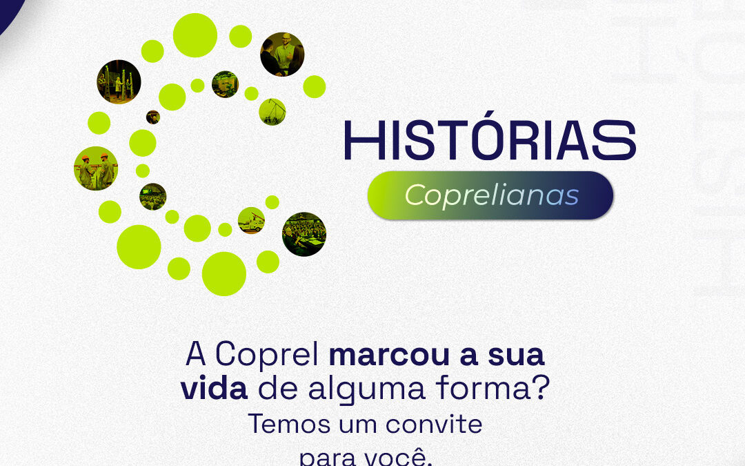 Coprel completou 58 anos e lançou o projeto Histórias Coprelianas