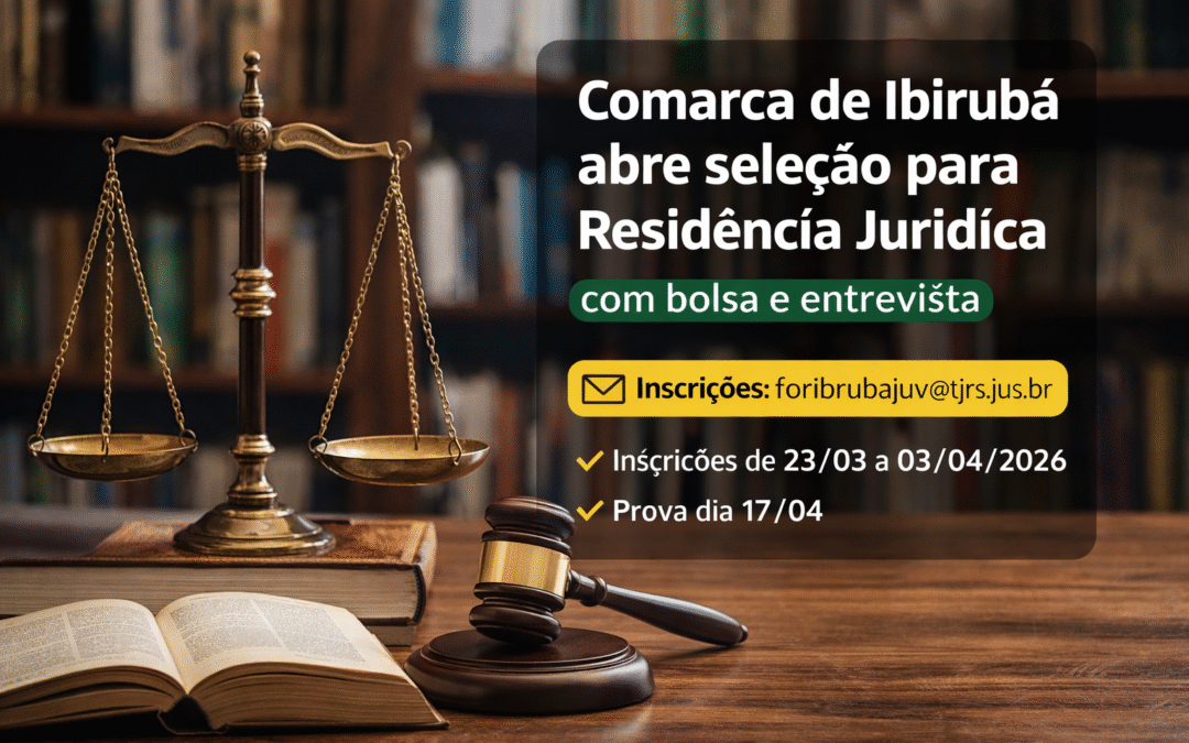 Comarca de Ibirubá abre seleção para residência jurídica com bolsa e entrevista